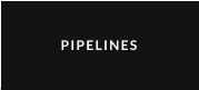 PIPELINES